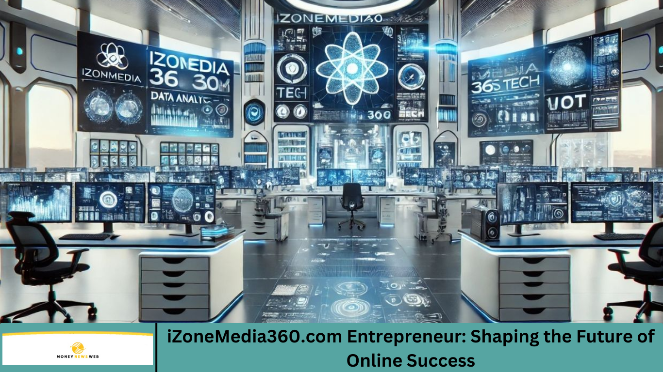 iZoneMedia360.com Entrepreneur: Shaping the Future of Online Success